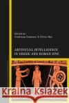 Artificial Intelligence in Greek and Roman Epic  9781350260696 Bloomsbury Publishing PLC