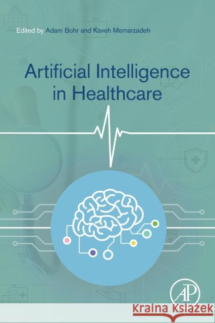 Artificial Intelligence in Healthcare Adam Bohr Kaveh Memarzadeh 9780128184387 Academic Press - książka