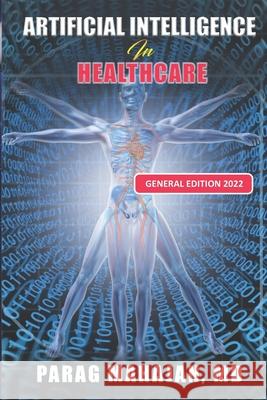 Artificial Intelligence in Healthcare Parag Suresh Mahajan, MD 9789353516833 Parag Suresh Mahajan - książka