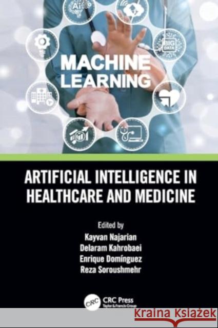 Artificial Intelligence in Healthcare and Medicine Kayvan Najarian Delaram Kahrobaei Enrique Dominguez 9780367638405 CRC Press - książka