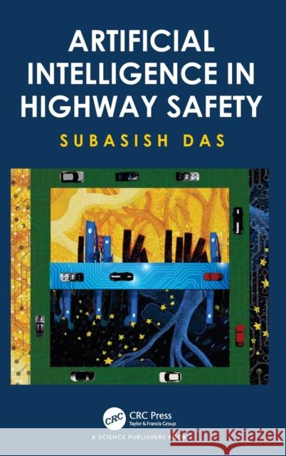 Artificial Intelligence in Highway Safety Subasish Das 9780367436704 Taylor & Francis Ltd - książka