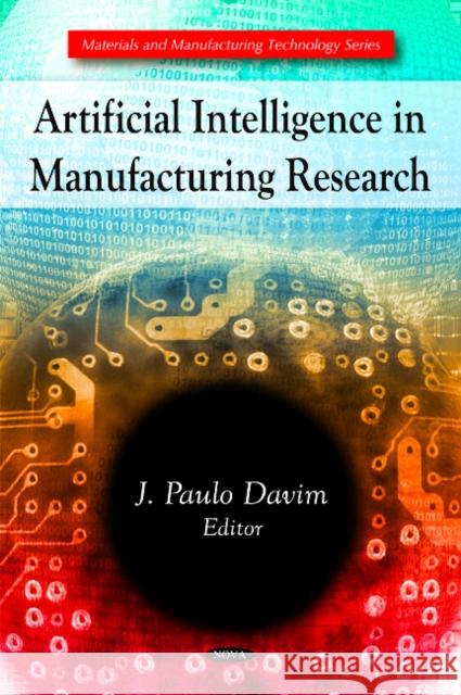 Artificial Intelligence in Manufacturing Research J Paulo Davim 9781608762149 Nova Science Publishers Inc - książka