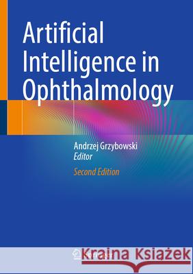 Artificial Intelligence in Ophthalmology Andrzej Grzybowski 9783031837555 Springer International Publishing AG - książka
