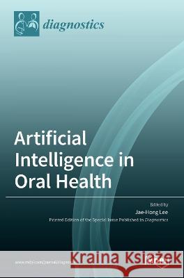Artificial Intelligence in Oral Health Jae Hong Lee 9783036551449 Mdpi AG - książka