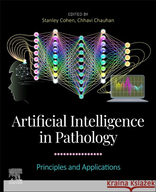 Artificial Intelligence in Pathology: Principles and Applications Stanley Cohen Chhavi Chauhan 9780323953597 Elsevier - książka