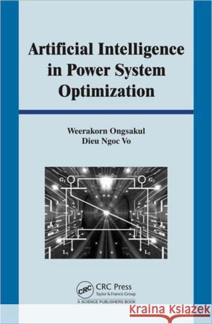 Artificial Intelligence in Power System Optimization Weerakorn Ongsakul Vo Ngoc Dieu 9781578088058 CRC Press - książka