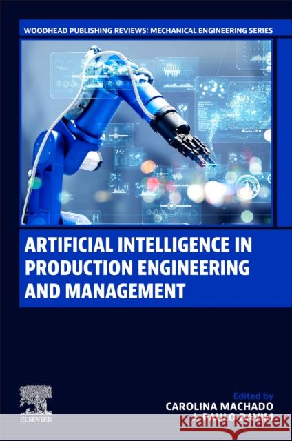 Artificial Intelligence in Production Engineering and Management Carolina Machado J. Paulo Davim 9780128194713 Woodhead Publishing - książka