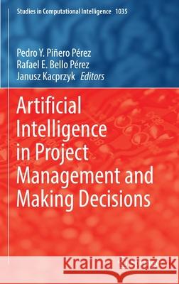 Artificial Intelligence in Project Management and Making Decisions  9783030972684 Springer International Publishing - książka