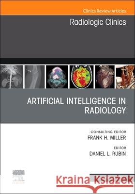 Artificial Intelligence in Radiology, an Issue of Radiologic Clinics of North America, 59 Daniel L. Rubin 9780323813556 Elsevier - książka