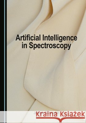 Artificial Intelligence in Spectroscopy Joseph Dubrovkin 9781036453138 Cambridge Scholars Publishing (RJ) - książka