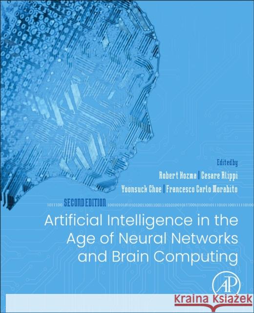 Artificial Intelligence in the Age of Neural Networks and Brain Computing Robert Kozma Cesare Alippi Yoonsuck Choe 9780323961042 Academic Press - książka