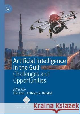 Artificial Intelligence in the Gulf: Challenges and Opportunities Azar, Elie 9789811607738 Springer Nature Singapore - książka