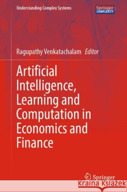 Artificial Intelligence, Learning and Computation in Economics and Finance Ragupathy Venkatachalam 9783031152931 Springer - książka