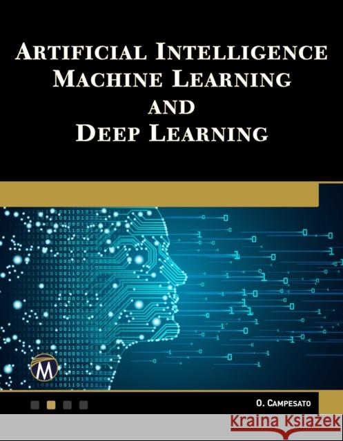 Artificial Intelligence, Machine Learning, and Deep Learning Oswald Campesato 9781683924678 Mercury Learning & Information - książka