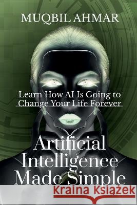 Artificial Intelligence Made Simple Muqbil Ahmar   9781647834777 Notion Press - książka