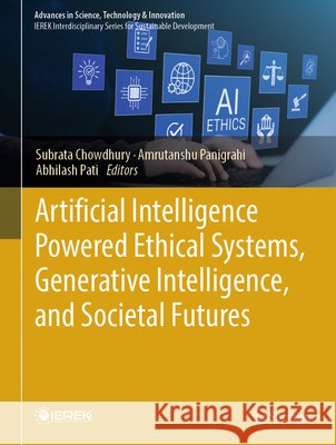 Artificial Intelligence Powered Ethical Systems, Generative Intelligence, and Societal Futures  9783032247834 Springer Nature Switzerland AG - książka
