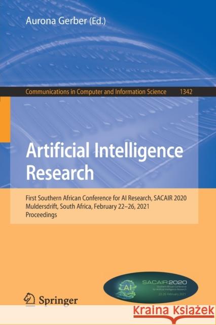 Artificial Intelligence Research: First Southern African Conference for AI Research, Sacair 2020, Muldersdrift, South Africa, February 22-26, 2021, Pr Gerber, Aurona 9783030661502 Springer - książka
