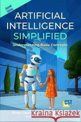 Artificial Intelligence Simplified: Understanding Basic Concepts George, Binto 9781944708054 CSTrends LLP - książka