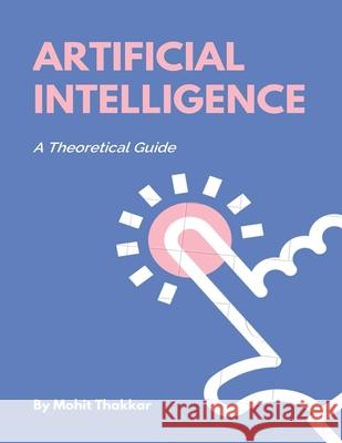 Artificial Intelligence: Subject Notes Mohit Thakkar 9781980678946 Independently Published - książka