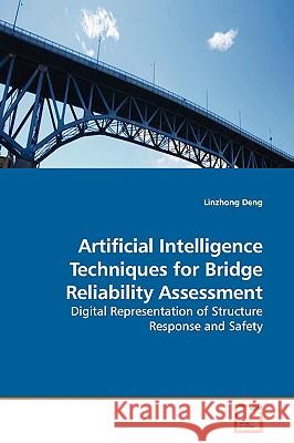 Artificial Intelligence Techniques for Bridge Reliability Assessment Linzhong Deng 9783639143881 VDM Verlag - książka