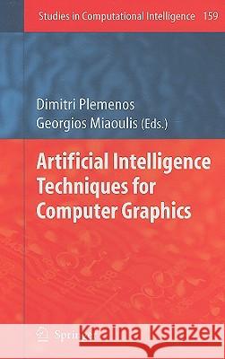 Artificial Intelligence Techniques for Computer Graphics Dimitri Plemenos, Georgios Miaoulis 9783540851271 Springer-Verlag Berlin and Heidelberg GmbH &  - książka