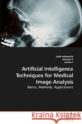 Artificial Intelligence Techniques for Medical Image Analysis Jude Hemanth Selvathi D Anitha J 9783639248258 VDM Verlag - książka