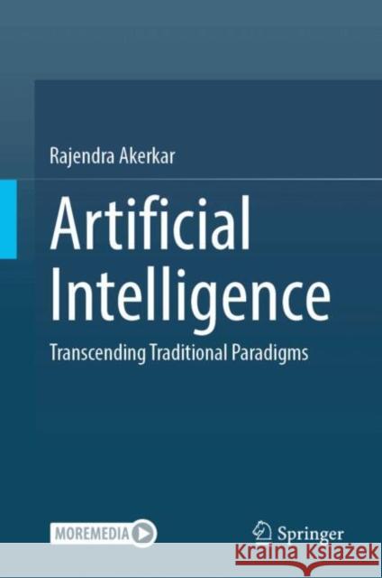 Artificial Intelligence: Transcending Traditional Paradigms Rajendra Akerkar 9783031910838 Springer - książka