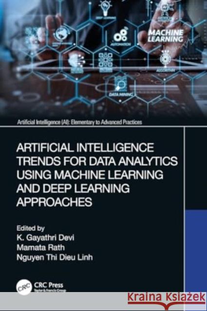 Artificial Intelligence Trends for Data Analytics Using Machine Learning and Deep Learning Approaches K. Gayathri Devi Mamata Rath Nguyen Thi Dieu Linh 9780367549015 CRC Press - książka