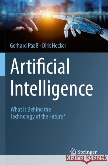 Artificial Intelligence: What Is Behind the Technology of the Future? Hecker, Dirk 9783031506079 Springer - książka