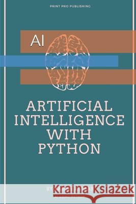 Artificial Intelligence with Python: AI Kumar, Rajesh 9798637683130 Independently Published - książka