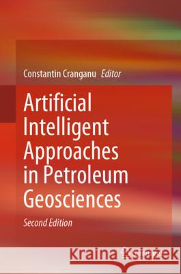 Artificial Intelligent Approaches in Petroleum Geosciences Constantin Cranganu 9783031527142 Springer - książka