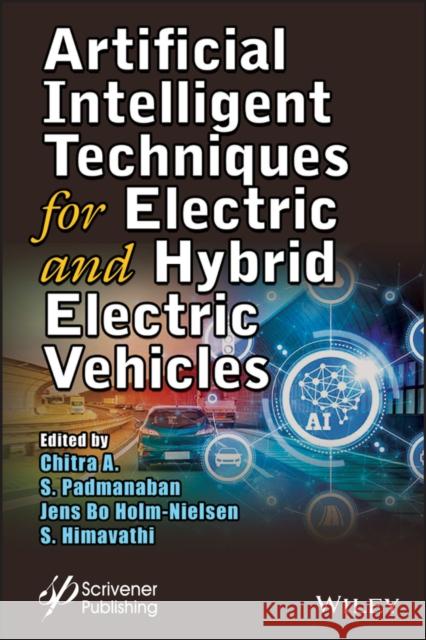 Artificial Intelligent Techniques for Electric and Hybrid Electric Vehicles S. Himavathi A. Chitra Jens Bo Holm-Nielsen 9781119681908 John Wiley & Sons Inc - książka