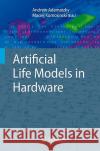 Artificial Life Models in Hardware Andrew Adamatzky Maciej Komosinski 9781848825291 Springer