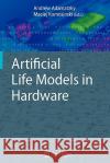 Artificial Life Models in Hardware Springer 9781849968485 Springer