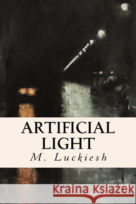 Artificial Light M. Luckiesh 9781508854685 Createspace - książka
