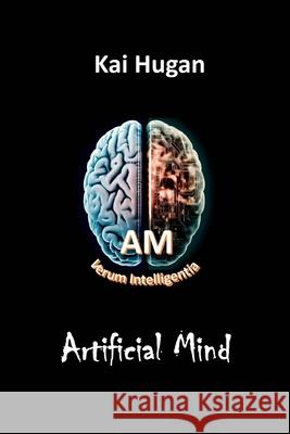 Artificial Mind Kai Hugan 9781739003913 Kai Hugan - książka