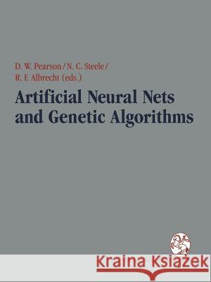Artificial Neural Nets and Genetic Algorithms: Proceedings of the International Conference in Alès, France, 1995 Pearson, David W. 9783211826928 Springer - książka