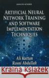 Artificial Neural Network Training & Software Implementation Techniques Ali Kattan, Rosni Abdullah, Zong Woo Geem 9781611229905 Nova Science Publishers Inc