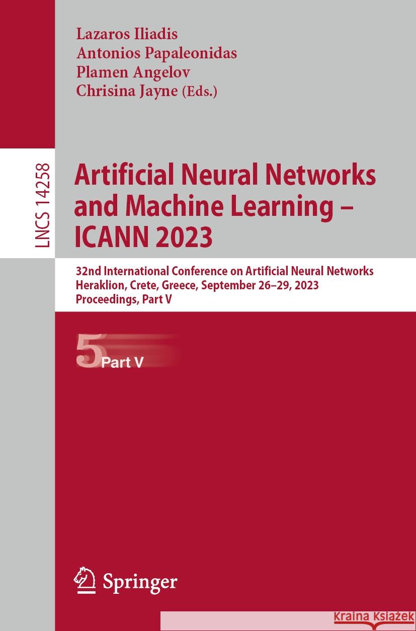 Artificial Neural Networks and Machine Learning – ICANN 2023  9783031441912 Springer Nature Switzerland - książka