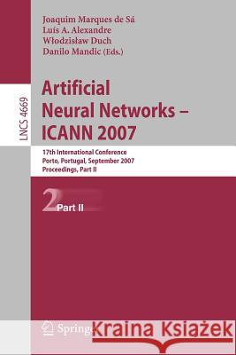 Artificial Neural Networks: ICANN 2007 Marques de Sá, Joaquim 9783540746935 Springer - książka