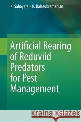 Artificial Rearing of Reduviid Predators for Pest Management K. Sahayaraj R. Balasubramanian 9789811025211 Springer - książka
