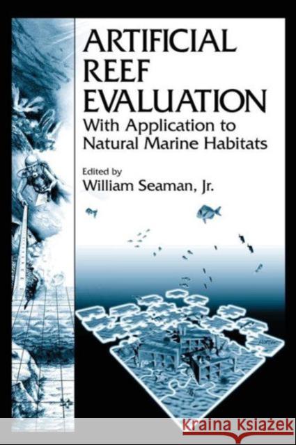 Artificial Reef Evaluation: With Application to Natural Marine Habitats Seaman, William 9780849390616 CRC - książka
