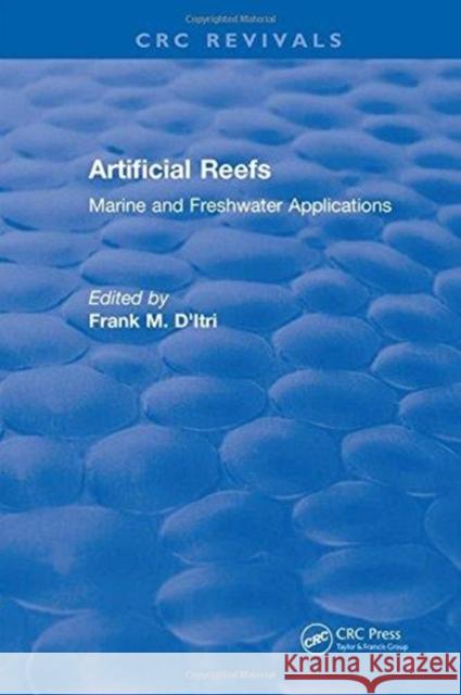 Artificial Reefs: Marine and Freshwater Applications Frank M. D'itri   9781315890814 CRC Press - książka
