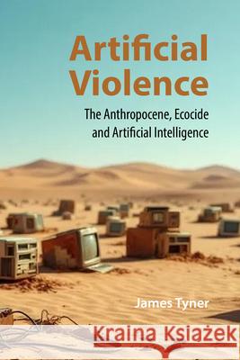 Artificial Violence James A. Tyner 9781788219129 Agenda Publishing - książka
