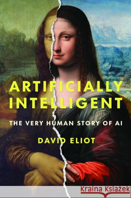Artificially Intelligent: The Very Human Story of AI David Eliot 9781487567675 Aevo Utp - książka