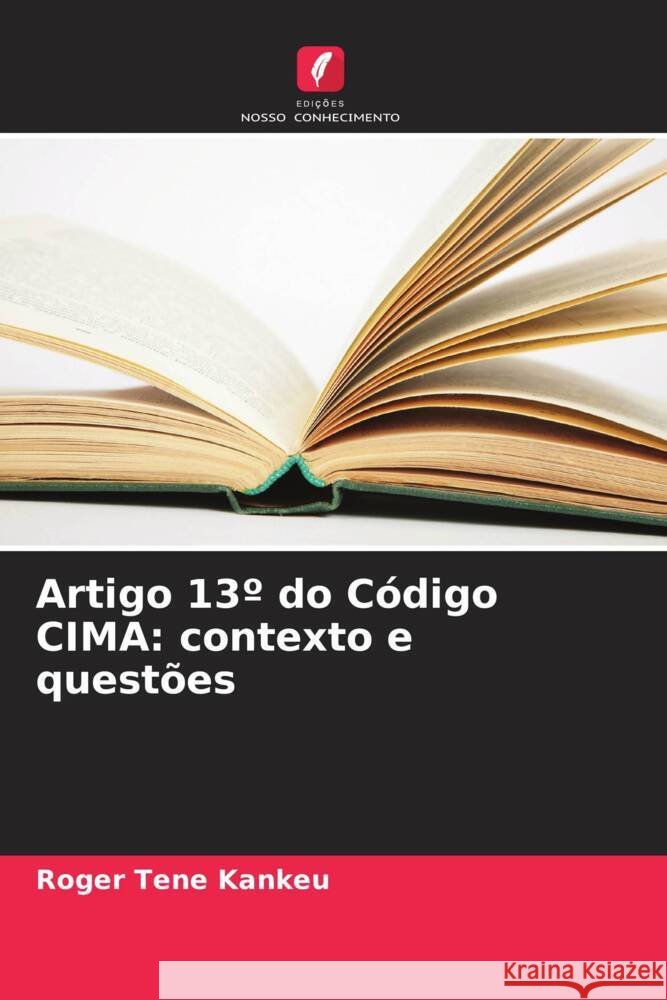 Artigo 13? do C?digo CIMA: contexto e quest?es Roger Ten 9786207265480 Edicoes Nosso Conhecimento - książka