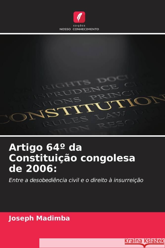 Artigo 64º da Constituição congolesa de 2006: Madimba, Joseph 9786207109821 Edições Nosso Conhecimento - książka