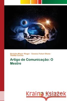 Artigo de Comunicação: O Mestre Mayer Rieger, Nickolas 9786139645893 Novas Edicoes Academicas - książka