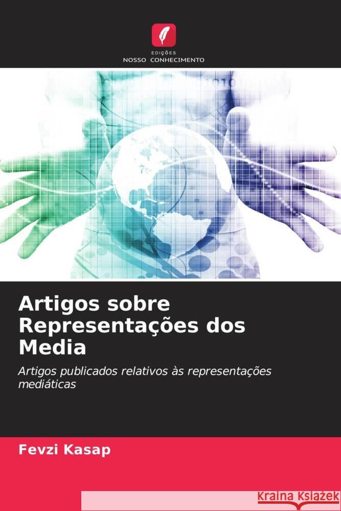 Artigos sobre Representa??es dos Media Fevzi Kasap ?ağdaş ?ğ?? 9786204932187 Edicoes Nosso Conhecimento - książka