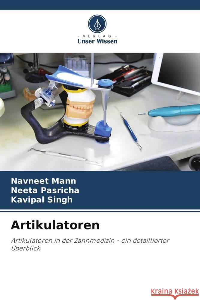 Artikulatoren Mann, Navneet, Pasricha, Neeta, Singh, Kavipal 9786203594447 Verlag Unser Wissen - książka